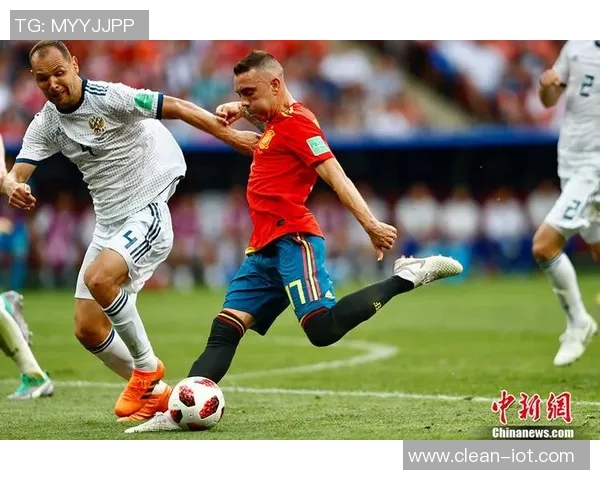 俄罗斯与西班牙激战正酣赛况分析与精彩瞬间回顾